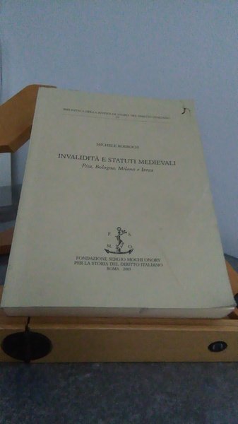 INVALIDITà E STATUTI MEDIEVALI. PISA, BOLOGNA, MILANO E IVREA