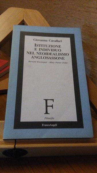 ISTITUZIONE E INDIVIDUO NEL NEOIDEALISMO ANGLOSASSONE