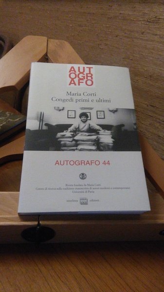 AUTOGRAFO 44. MARIA CORTI. CONGEDI PRIMI E ULTIMI. INEDITI, DOCUMENTI …