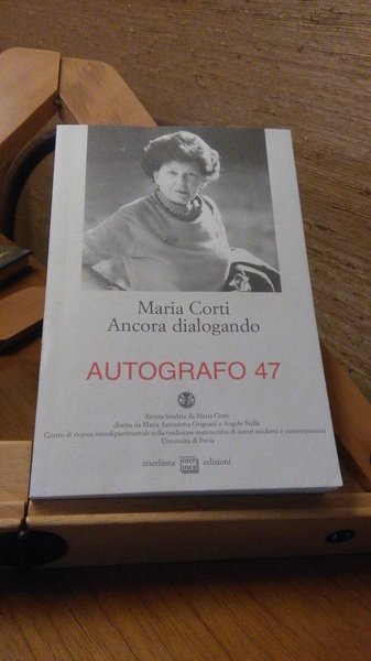 AUTOGRAFO 47. MARIA CORTI. ANCORA DIALOGANDO
