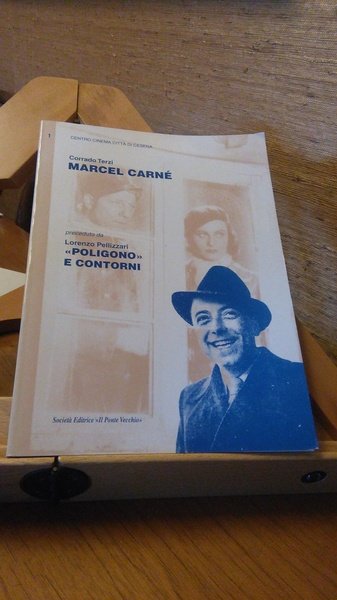 MARCEL CARNE'. PRECEDUTO DA LORENZO PELLIZZARI, "POLIGONO" E CONTORNI