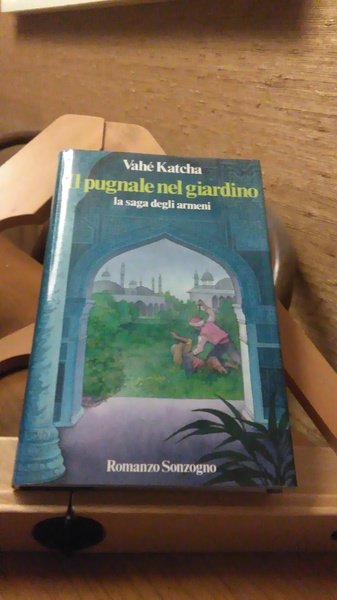 IL PUGNALE NEL GIARDINO. LA SAGA DEGLI ARMENI