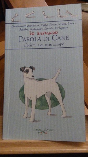 IO BASTARDO, PAROLA DI CANE.