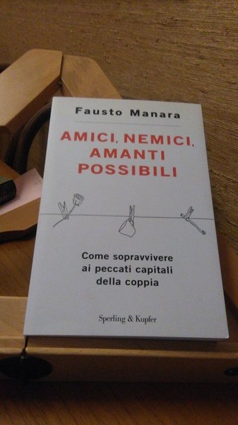 AMICI, NEMICI, AMANTI POSSIBILI