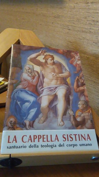 LA CAPPELLA SISTINA. SANTUARIO DELLA TEOLOGIA DEL CORPO UMANO