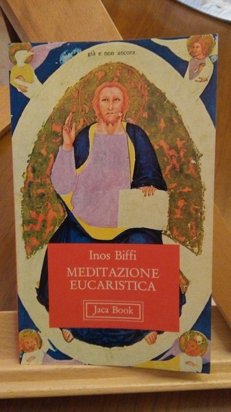 MEDITAZIONE EUCARISTICA. PRIMA EDIZIONE JACA BOOK 1982