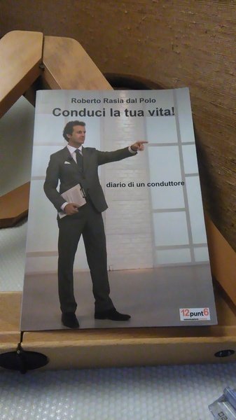 CONDUCI LA TUA VITA !