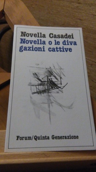 NOVELLA O LE DIVAGAZIONI CATTIVE