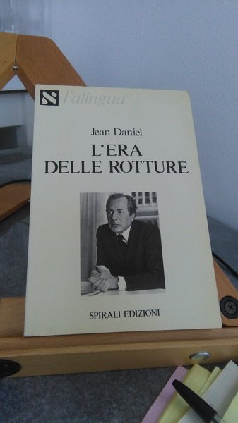 L'ERA DELLE ROTTURE