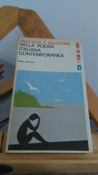 ANGOSCIA E SOLITUDINE NELLA POESIA ITALIANA CONTEMPORANEA