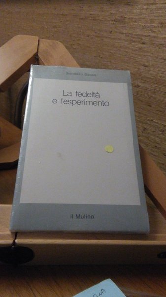 LA FEDELTA E L'ESPERIMENTO