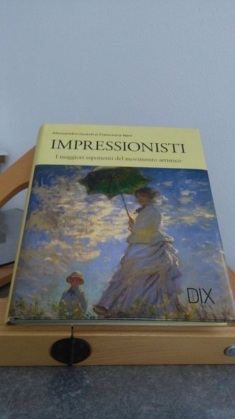 IMPRESSIONISTI. I MAGGIORI ESPONENTI DEL MOVIMENTO ARTISTICO