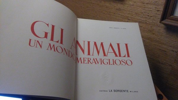 GLI ANIMALI. UN MONDO MERAVIGLIOSO