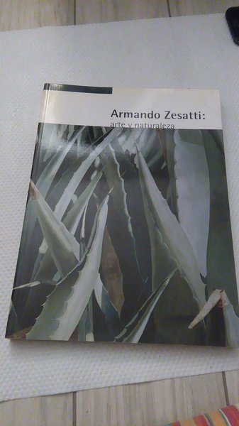 ARMANDO ZESATTI ARTE Y NATURALEZA