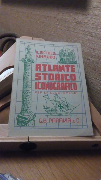 IL PICCOLO RINAUDO. ATLANTE STORICO ICONOGRAFICO PER LA SCUOLA MEDIA