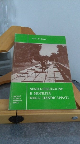 SENSO - PERCEZIONE E MOTILITà NEGLI HANDICAPPATI