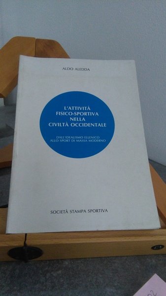 L'ATTIVITà FISICO SPORTIVA NELLA CIVILTà OCCIDENTALE - DALL'IDEALISMO ELLENICO ALLO …