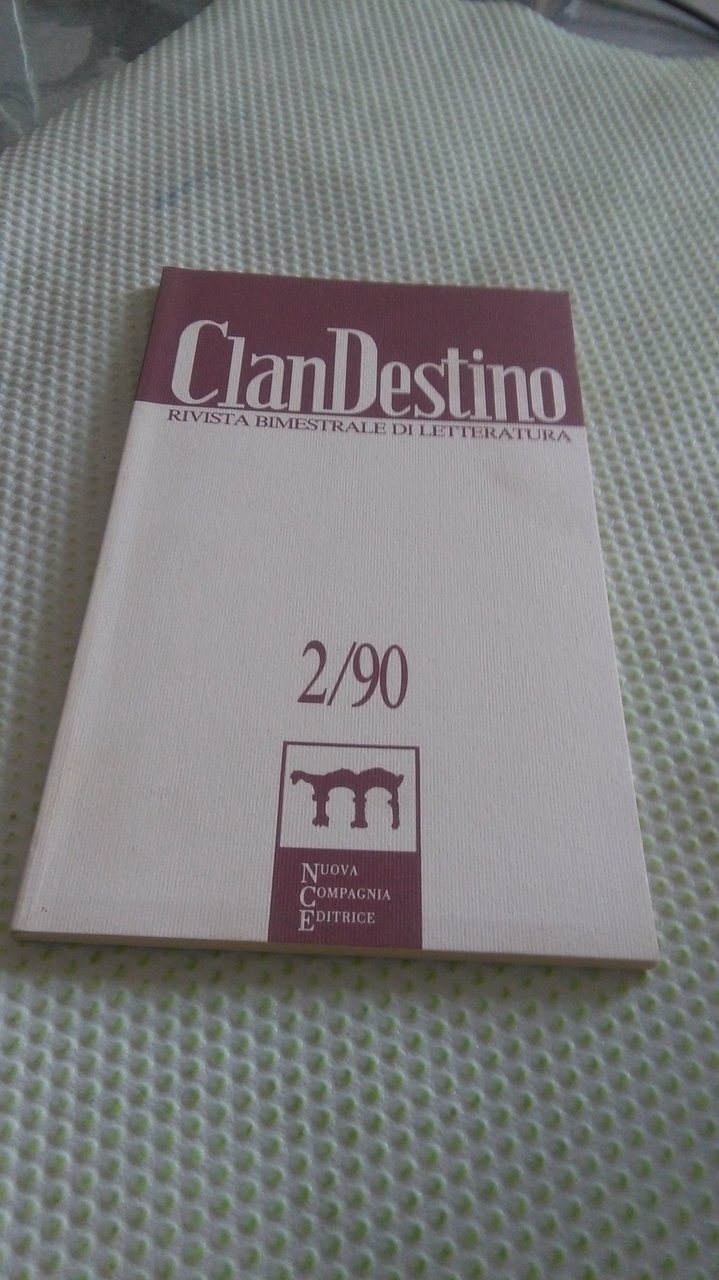 CLANDESTINO. RIVISTA BIMESTRALE DI LETTERATURA. ANNO III NUMERO 2