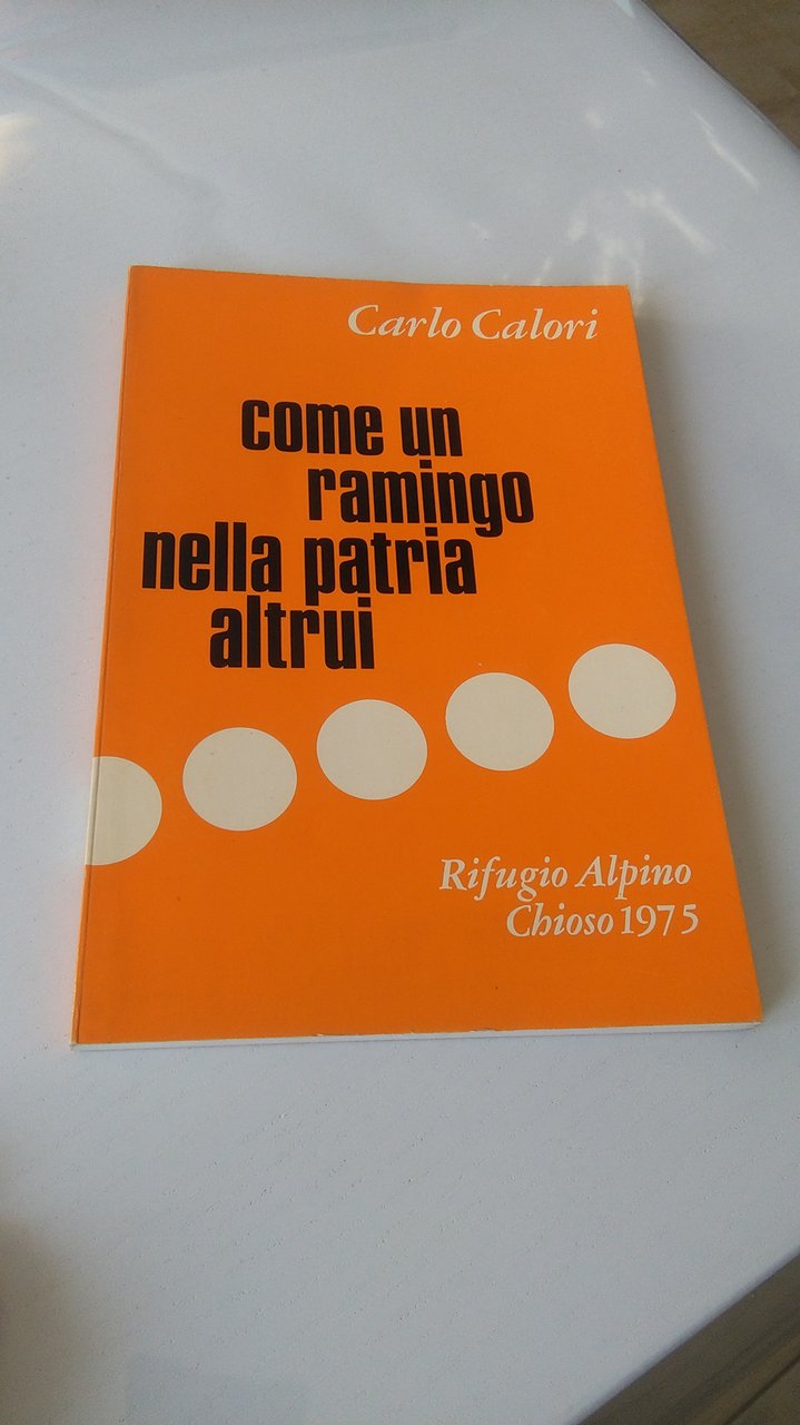 COME UN RAMINGO NELLA PATRIA ALTRUI