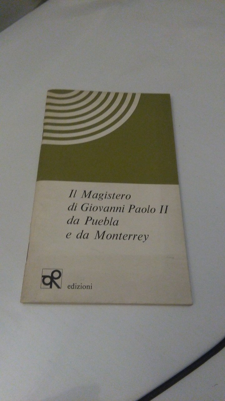 IL MAGISTERO DI GIOVANNI PAOLO II DA PUEBLA A MONTERREY