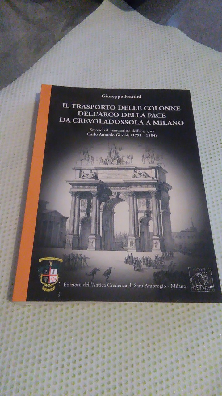 IL TRASPORTO DELLE COLONNE DELL'ARCO DELLA PACE DA CREVOLADOSSOLA A …