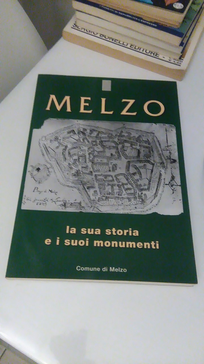 MELZO. LA SUA STORIA E I SUOI MONUMENTI