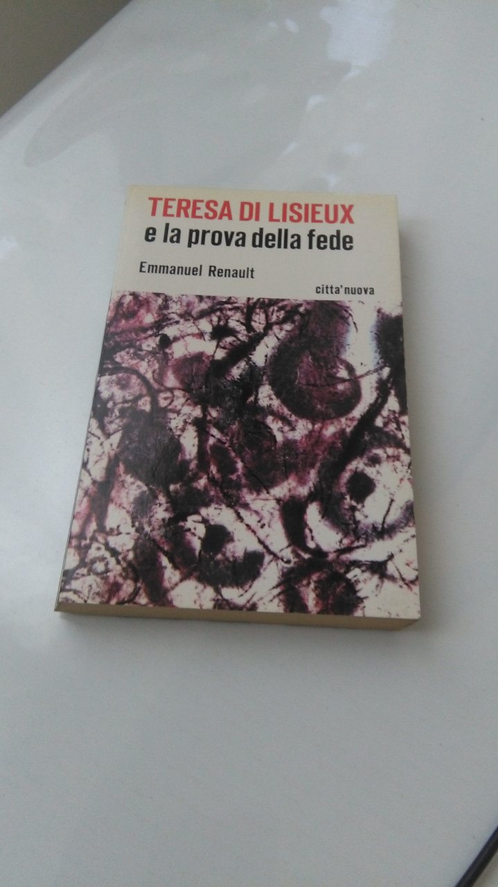 TERESA DI LISIEUX E LA PROVA DELLA FEDE