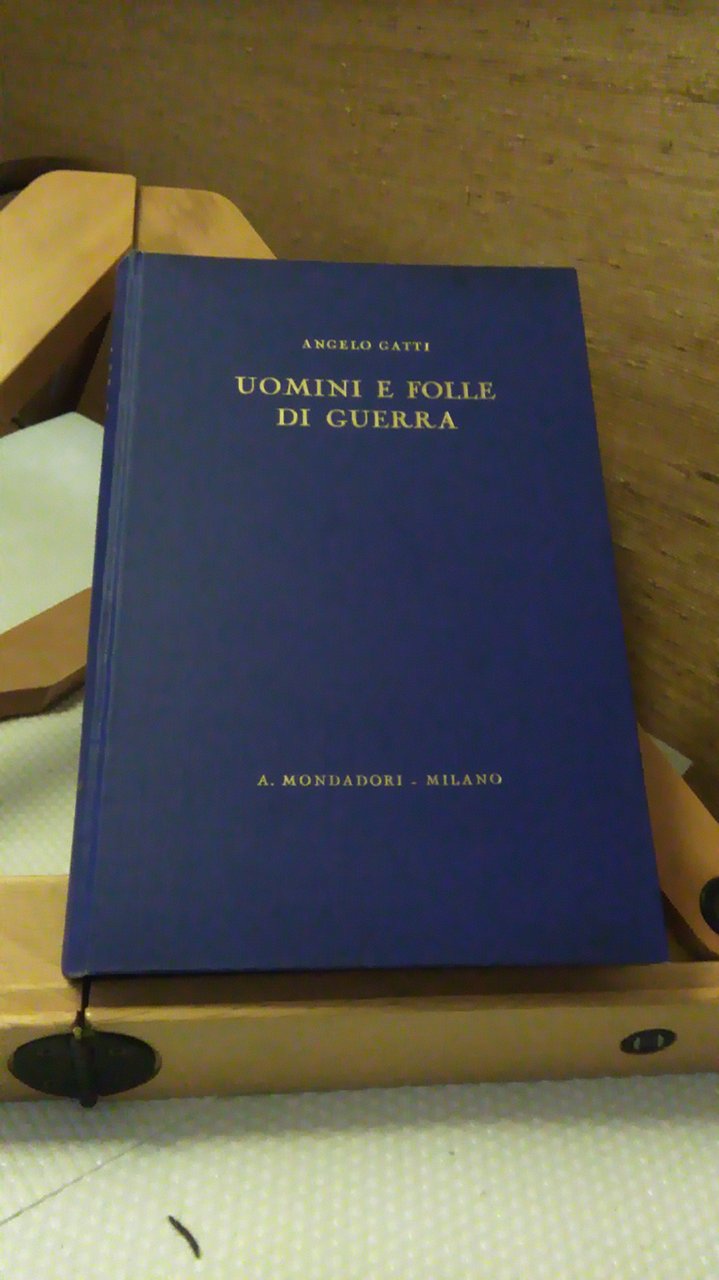 UOMINI E FOLLE DI GUERRA