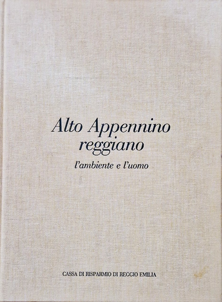 ALTO APPENNINO REGGIANO. L'ambiente e l'uomo.