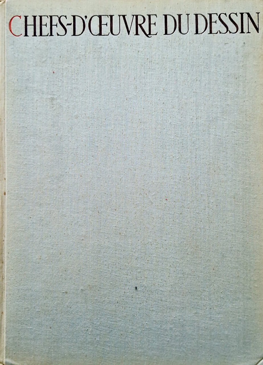 Chefs - d'Oeuvre du Dessin. De la collection du Musée …