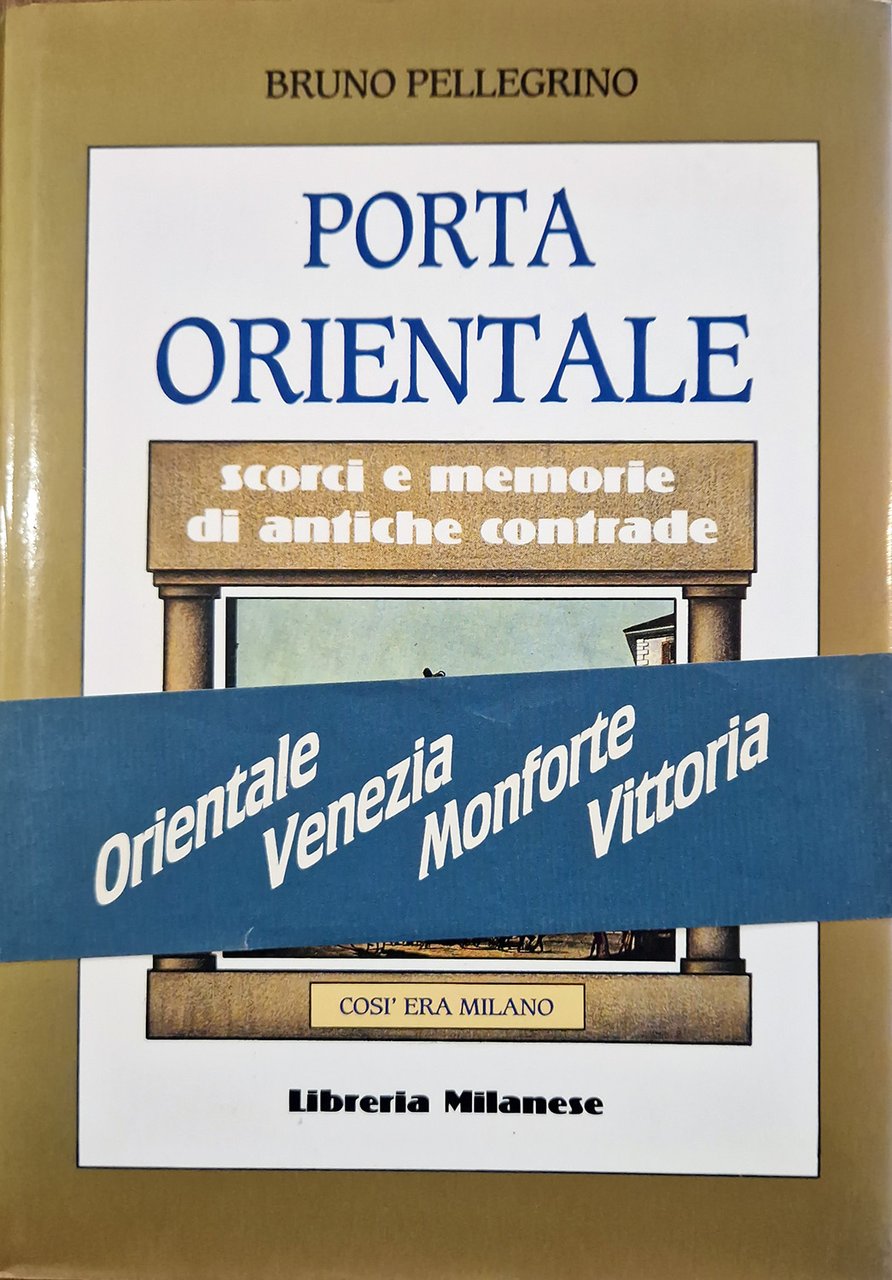 Così era Milano. Porta orientale.