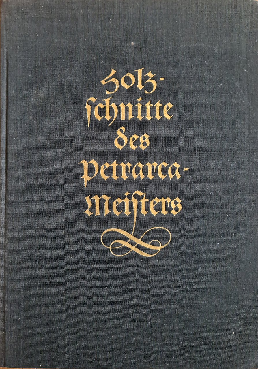 Die Holzschnitte des Petrarca-Meisters.