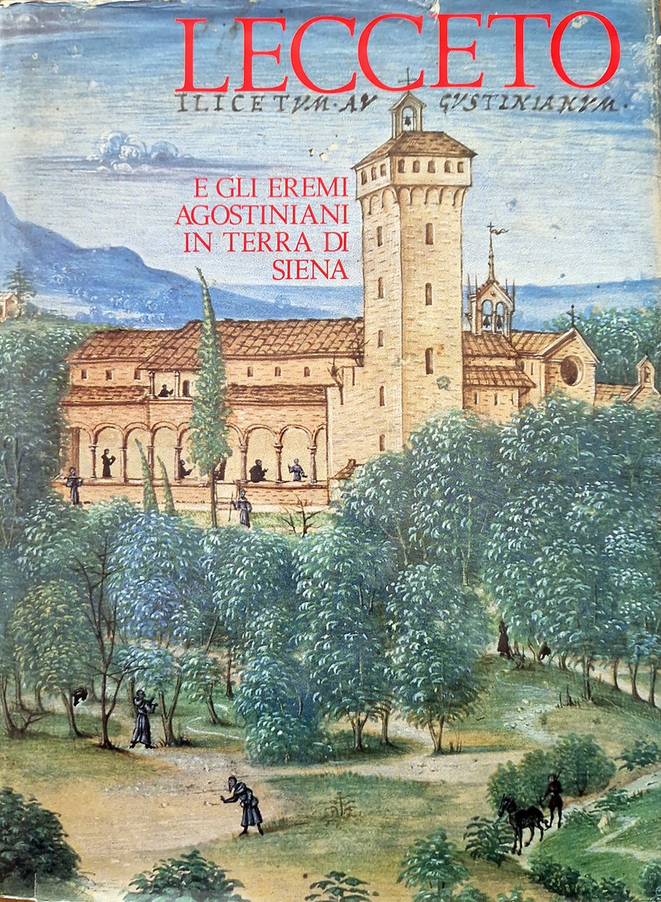 E gli eremi Agostiniani in terra di Siena. Ideazione e …
