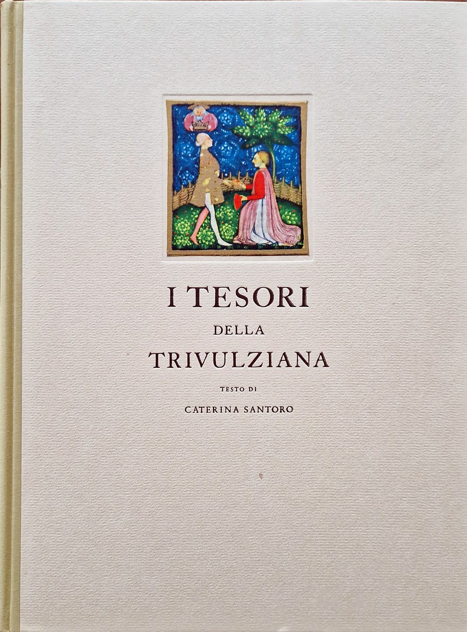 I tesori della Trivulziana. La storia del libro dal secolo …