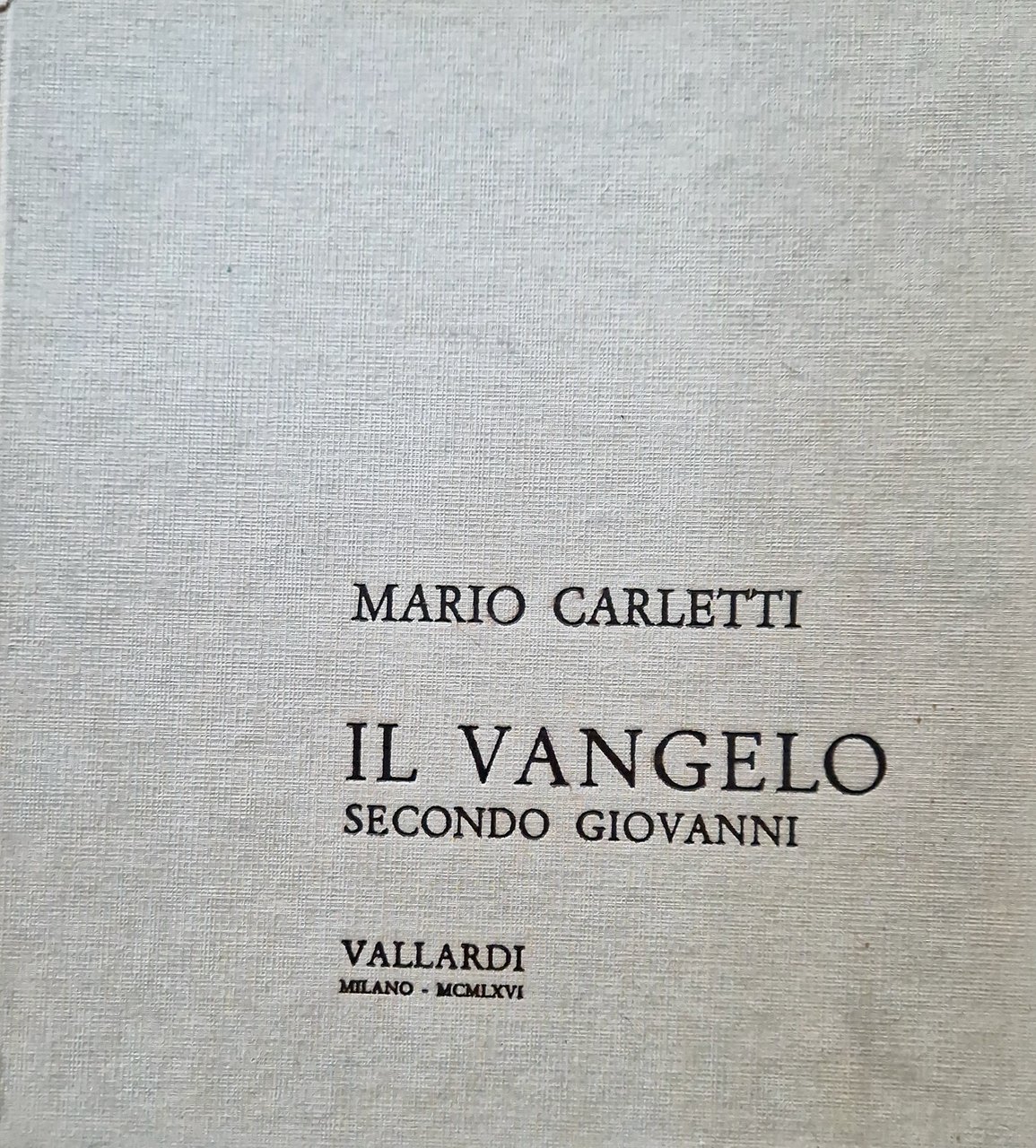 Il Vangelo secondo Giovanni. Testi di G.Vallardi, Mario Carletti e …