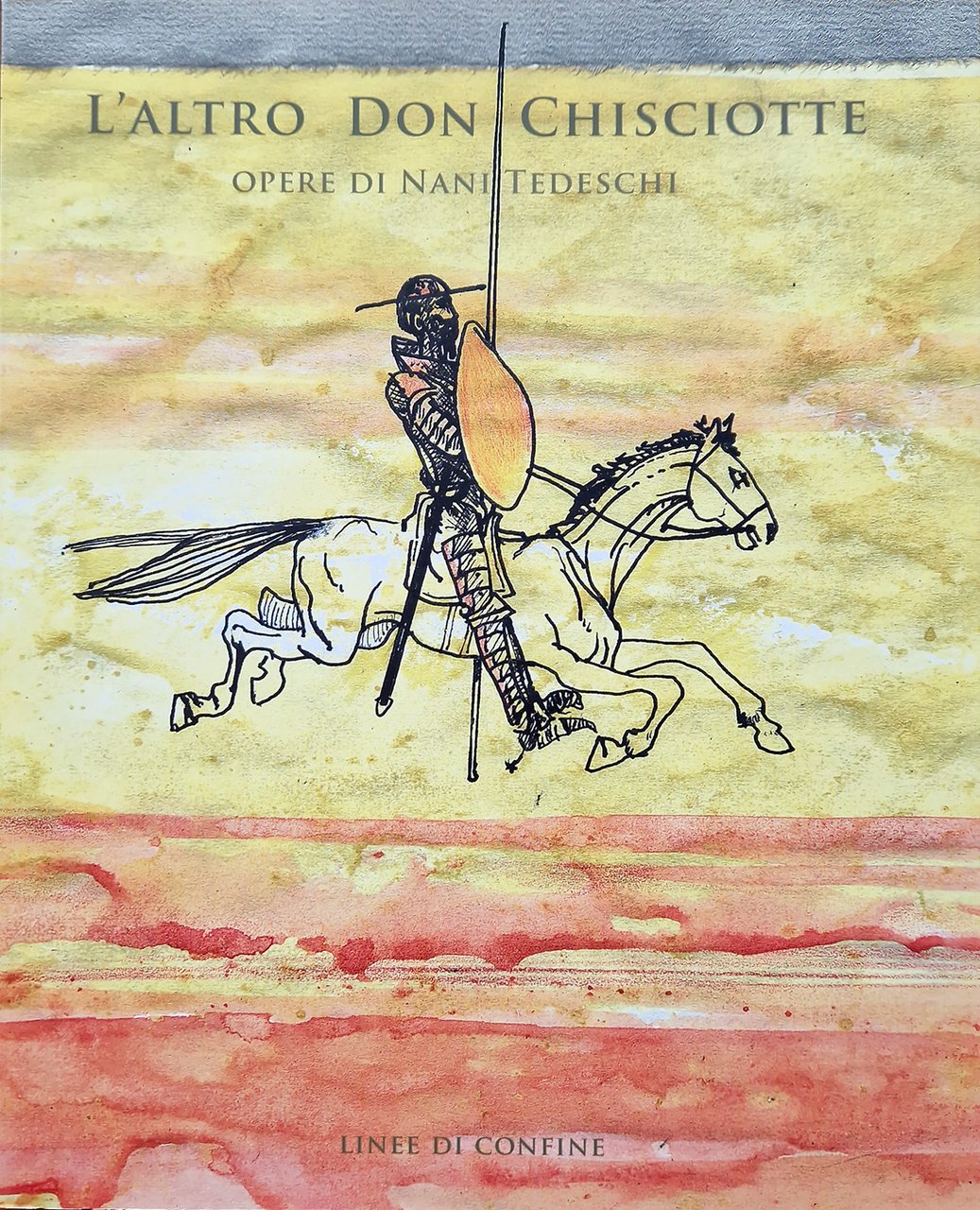 L'altro Don Chisciotte. Opere di Nani Tedeschi. A cura di …