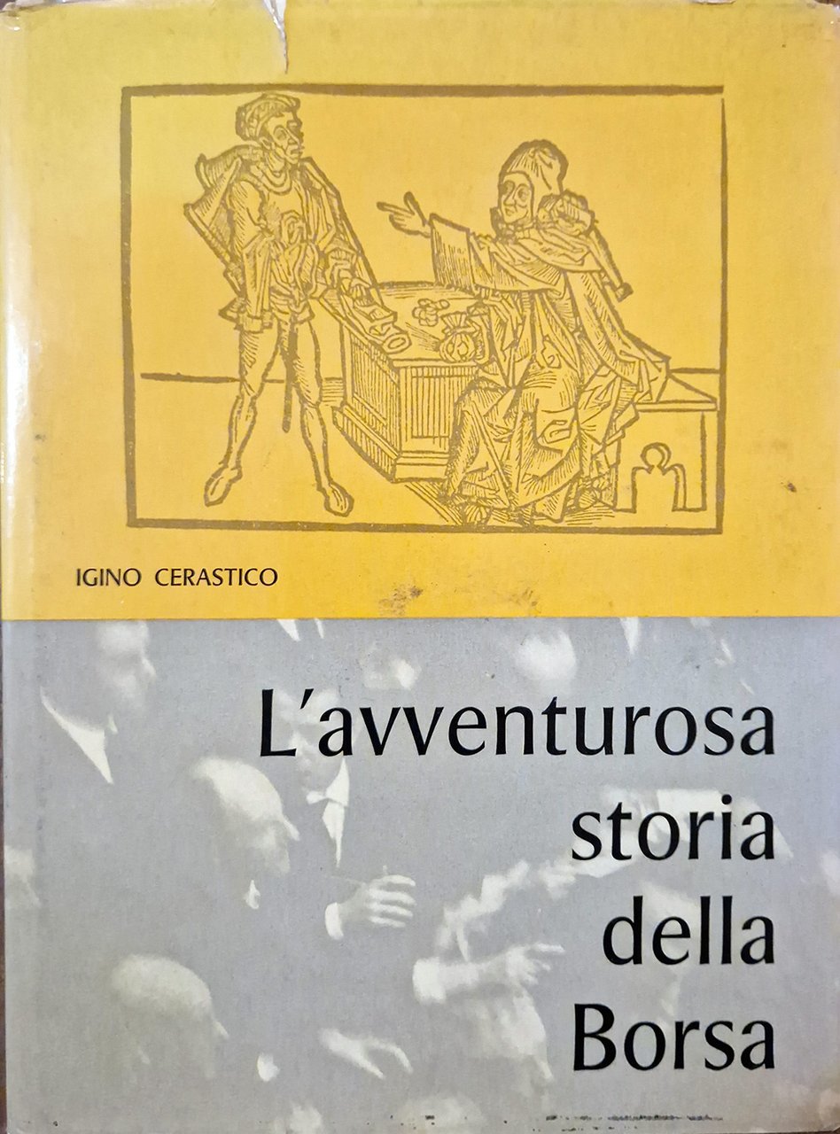 L'avventurosa storia della Borsa.
