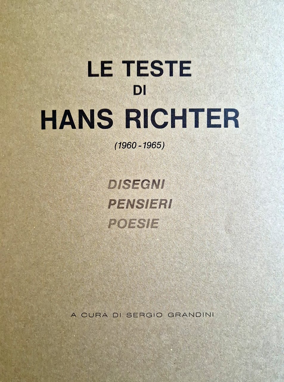 Le teste di Hans Richter. (1960-1965). Disegni Pensieri Poesie.