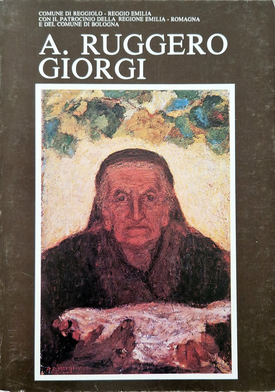 Mostra antologica di A. Ruggero Giorgi. Testri di Franco Solmi …