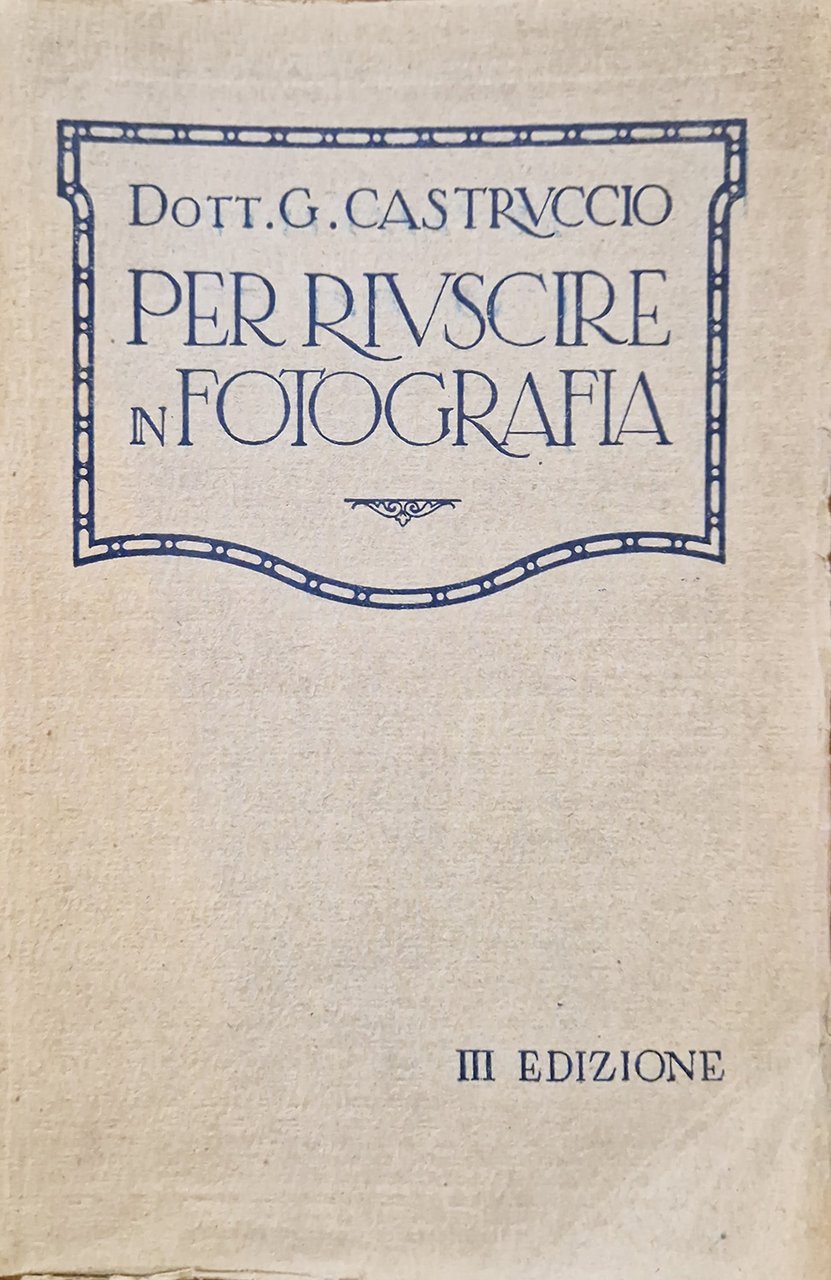 Per riuscire in fotografia.