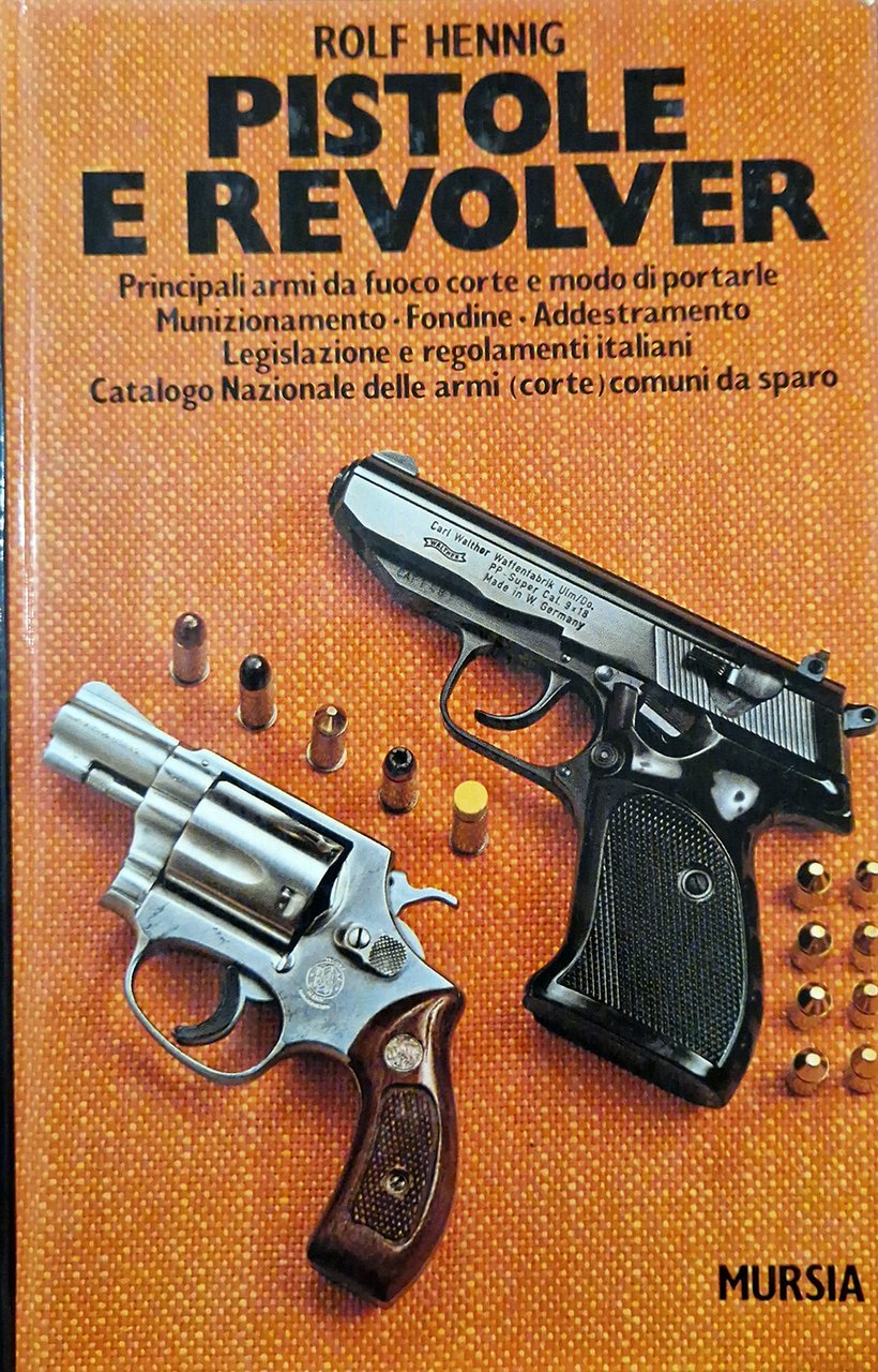 Pistole e revolver. Principali armi da fuoco corte e modo …