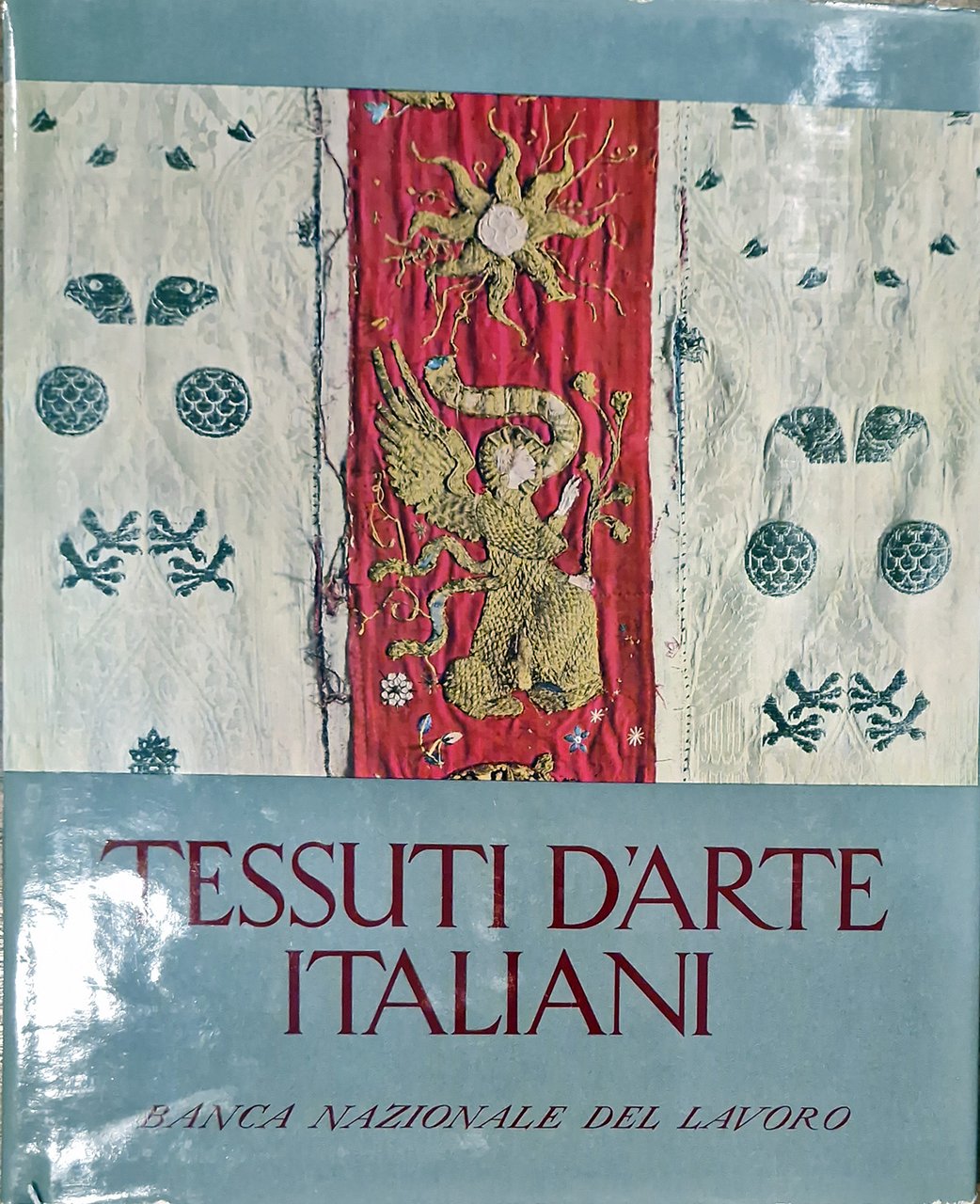 Tessuti d'arte italiani dal XII° al XVIII° secolo.