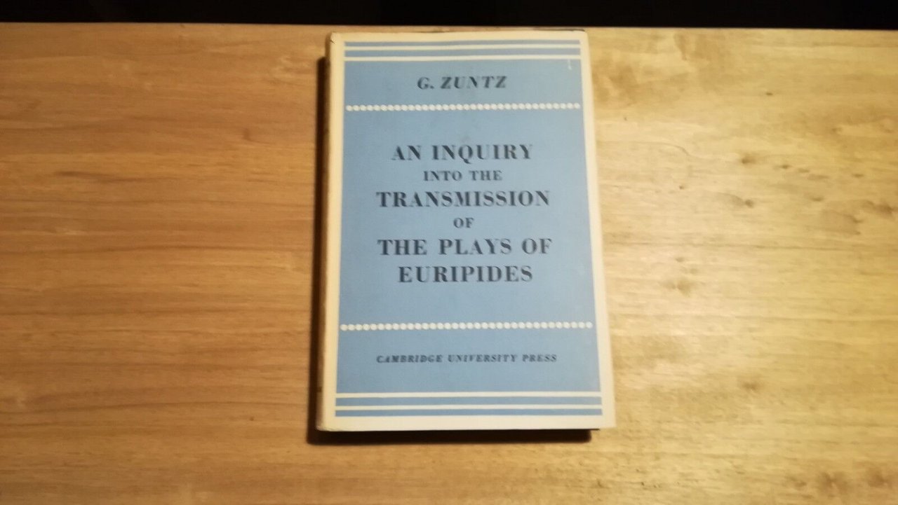 An inquiry into the transmission of the plays of Euripides