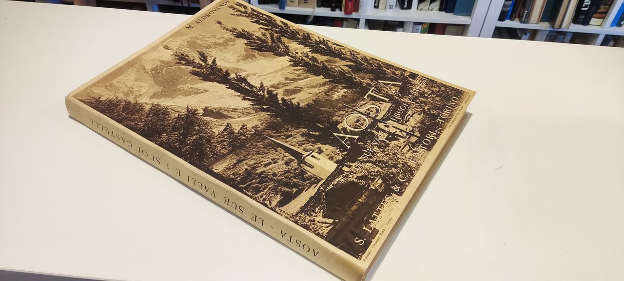 Aosta. Le sue valli e i suoi castelli | Immagine principale