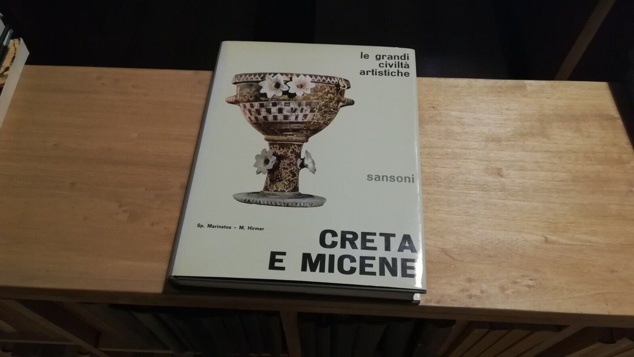 Creta e Micene - le grandi civiltа artistiche