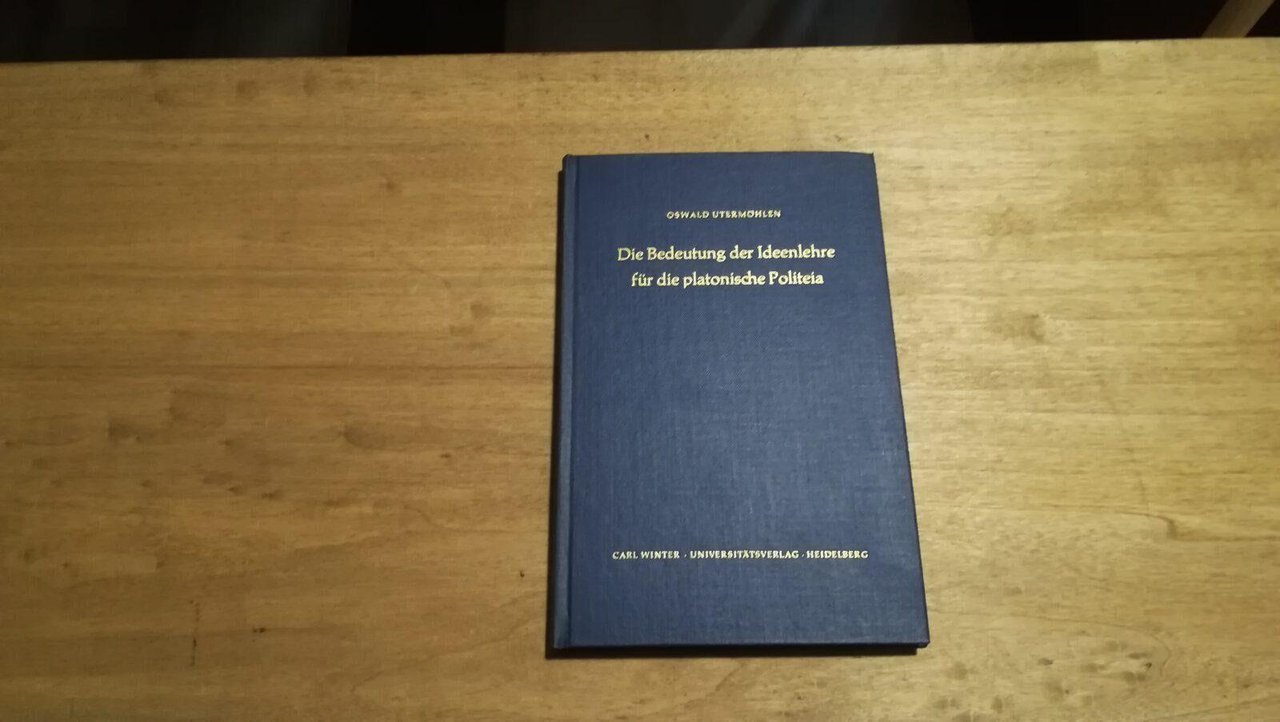 Die Bedeutung der Ideenlehre fајr die platonische Politeia