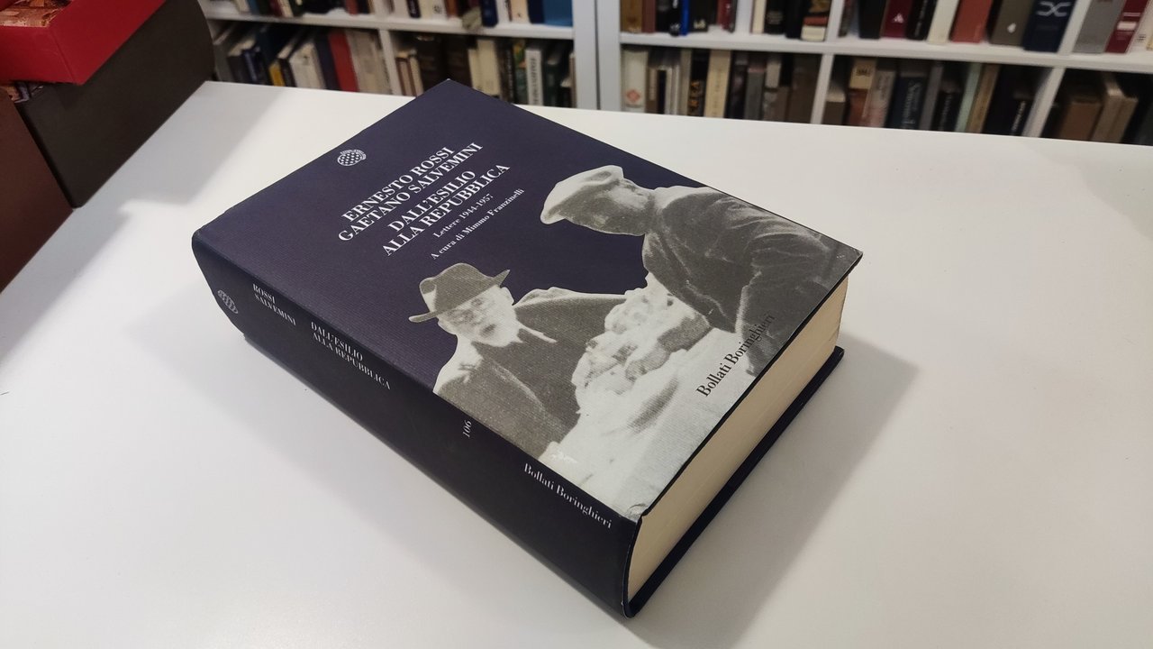 Ernesto Rossi Gaetano Salvemini Dall'esilio alla Repubblica Lettere 1944-1957