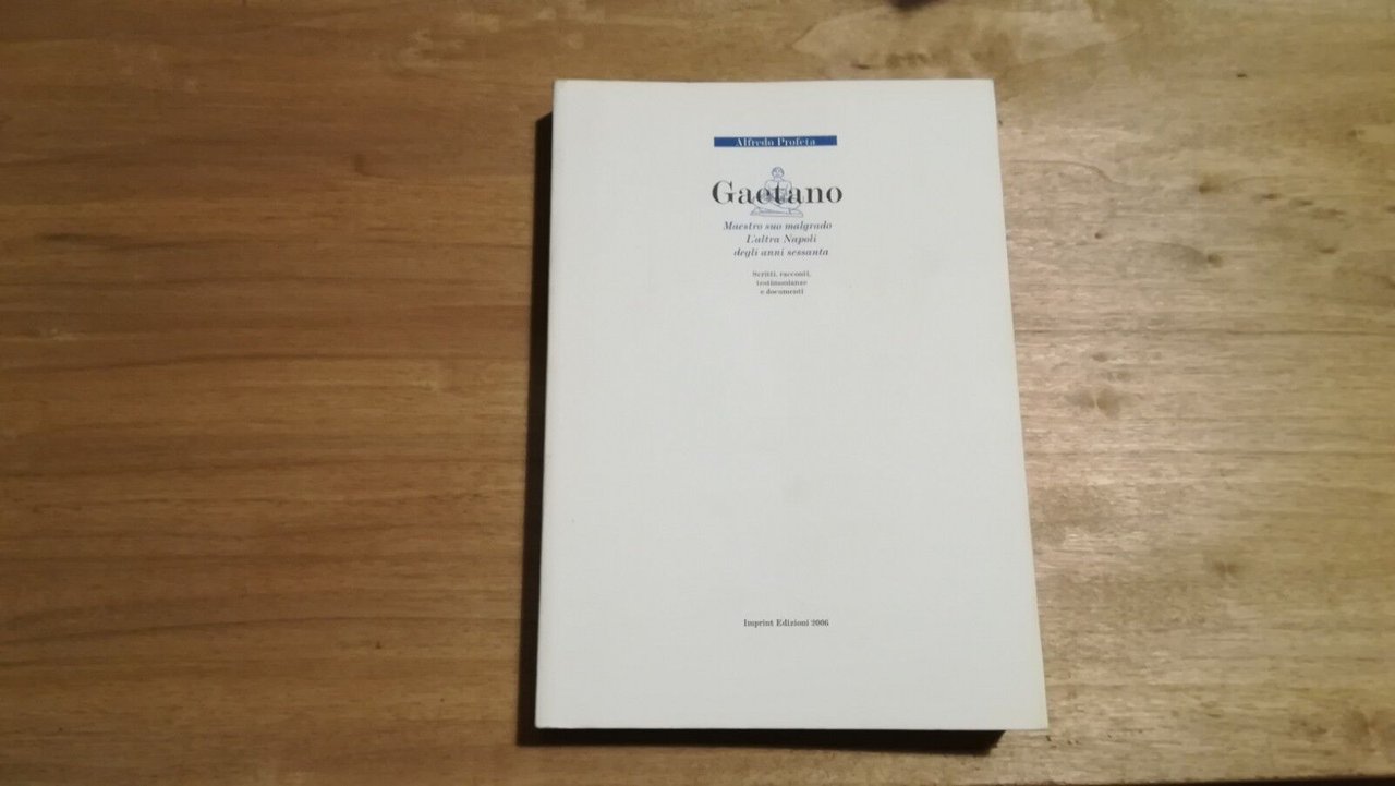 Gaetano Maestro suo malgrado L'altra Napoli degli anni sessanta