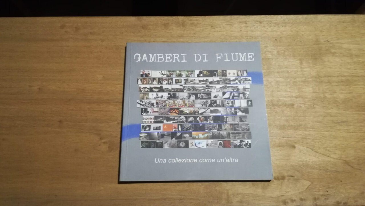 Gamberi di Fiume. Una collezione come un'altra