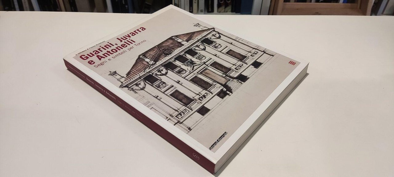 Guarini, Juvarra e Antonelli Segni e simboli per Torino | Immagine principale